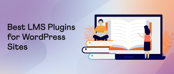 Best LMS Plugins for WordPress Sites