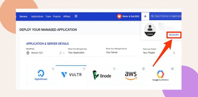 A website dashboard shows server provider options and an arrow pointing to the Account button in a dropdown menu beneath a user profile icon Provider logos include DigitalOcean VULTR Linode AWS and Google Cloud Platform