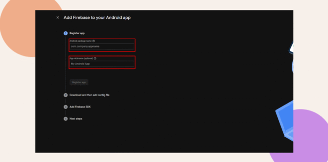 Screenshot of the Add Firebase to your Android app screen showing fields for entering the Android package name and an optional app nickname both highlighted in red boxes The background has abstract shapes