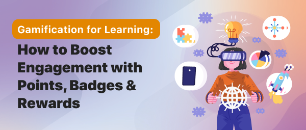 Gamification for learning