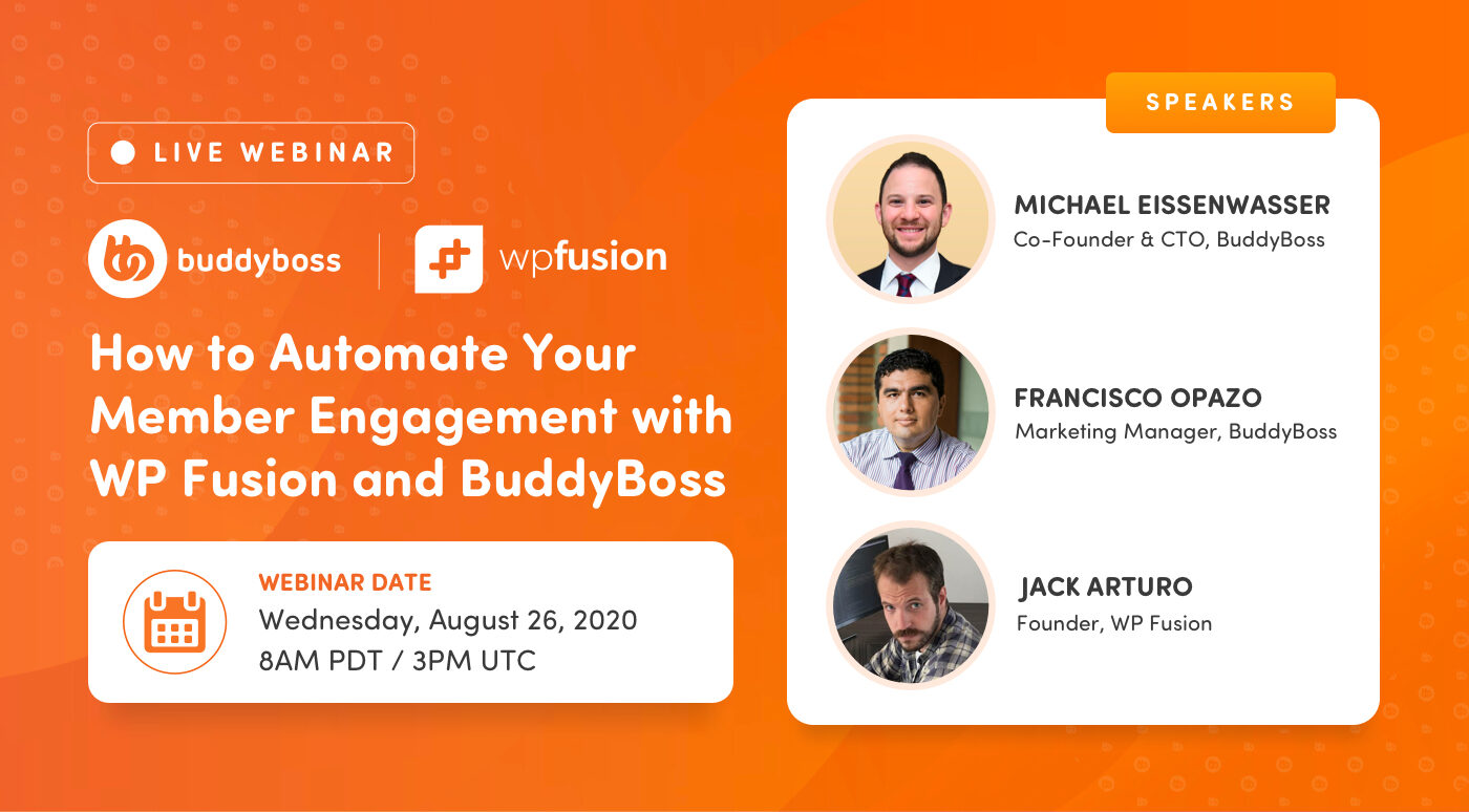 Promotional image for a live webinar titled How to Automate Your Member Engagement with WP Fusion and BuddyBoss featuring speakers Michael Eissenwasser Francisco Opazo and Jack Arturo scheduled for August 26 2020