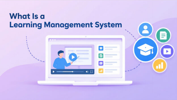 What Is a Learning Management System (LMS)? Everything You Need to Know